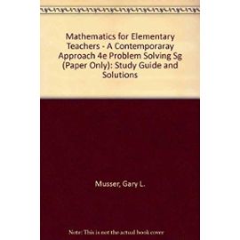 Mathematics for Elementary Teachers, Problem Solving Study Guide and Solutions Manual: A Contemporary Approach - Unknown