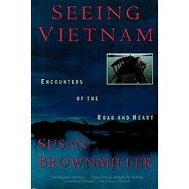 Seeing Vietnam: Encounters of the Road and Heart - Unknown
