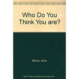 Who Do You Think You are? - Alice Munro