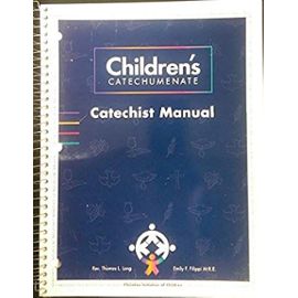 Children's Catechumenate: Catechist Manual - Emily F. Filippi