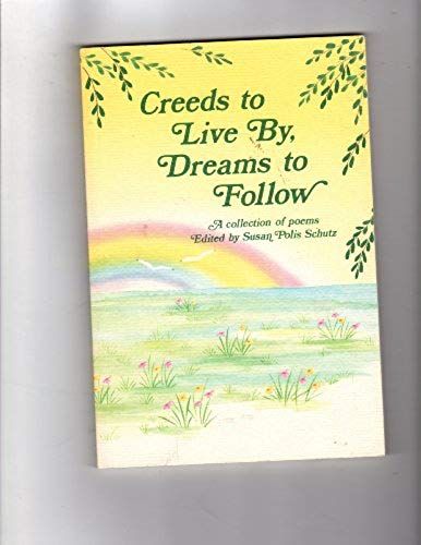 Creeds to Live by Dreams to Follow