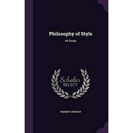 Philosophy of Style: An Essay - Herbert Spencer