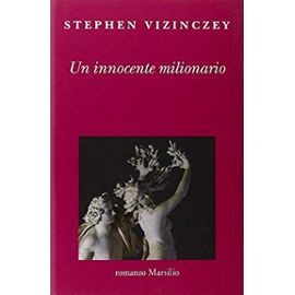 Un innocente milionario - Stephen Vizinczey