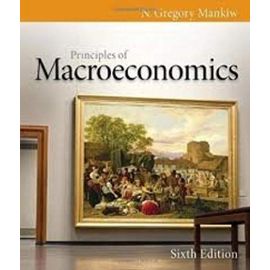 Principles of Macroeconomics 6th (sixth) edition - N. Gregory Mankiw