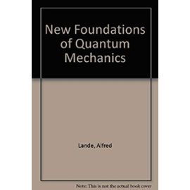 New foundations of quantum mechanics - Alfred Landeì¿