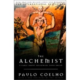 The Alchemist: A Fable about Following Your Dream - Paulo Coelho