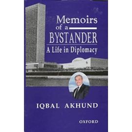 Memoirs of a Bystander: A Life in Diplomacy - Iqbal Akhund