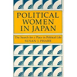 Political Women in Japan: The Search for a Place in Political Life - Unknown
