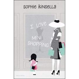 I Love Mini Shopping - Sophie Kinsella