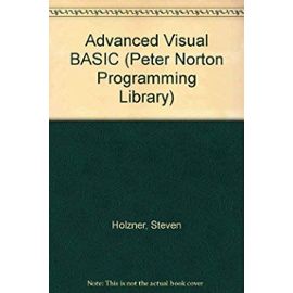 Advanced Visual Basic (Peter Norton Programming Library) - Steven Holzner