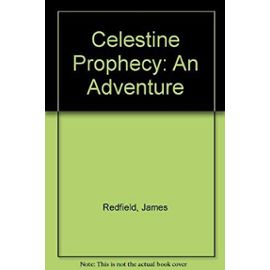 Celestine Prophecy: An Adventure - James Redfield