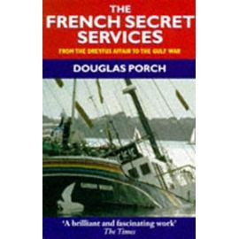The French Secret Services: From the Dreyfus Affair to the Gulf War