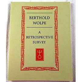 Wolpe, Berthold: A Retrospective Survey