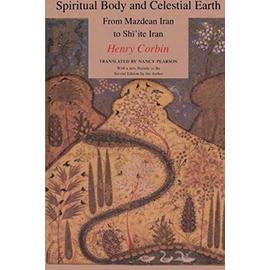 Spiritual Body and Celestial Earth - Henry Corbin