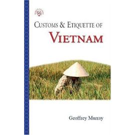 Customs & Etiquette of Vietnam (Simple Guides Customs and Etiquette) - Geoffrey Murray
