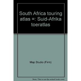South Africa touring atlas =: Suid-Afrika toeratlas - Map Studio (Firm)