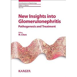 New Insights into Glomerulonephritis - Nancy N. Chen