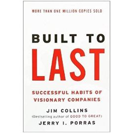 Built to Last: Successful Habits of Visionary Companies - James C.; Porras, Jerry I. Collins