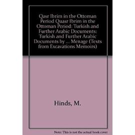 Qasr Ibrim in the Ottoman Period: Turkish and Further Arabic Documents (Texts from Excavations) - V Menage