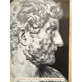 Memoirs Hadrian - Marguerite Yourcenar