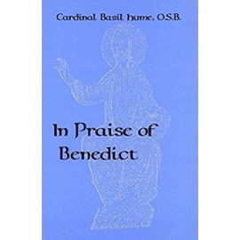 In Praise of Benedict - Basil Hume