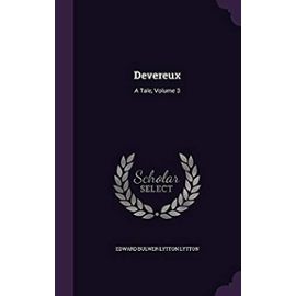 Devereux: A Tale, Volume 3 - Lytton, Edward Bulwer Lytton