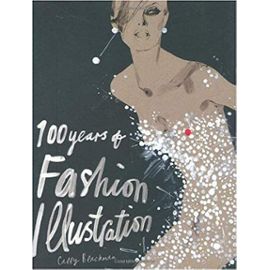 100 Years of Fashion Illustration - Cally Blackman