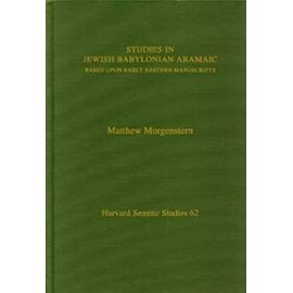 Studies in Jewish Babylonian Aramaic: Based Upon Early Eastern Manuscripts - Matthew Morgenstern