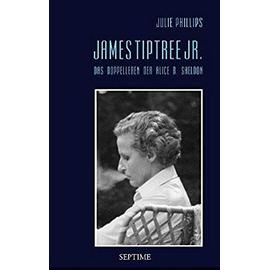James Tiptree Jr. - Julie Phillips