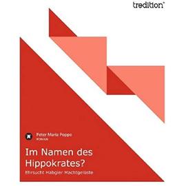 Im Namen des Hippokrates? - Peter Maria Poppe