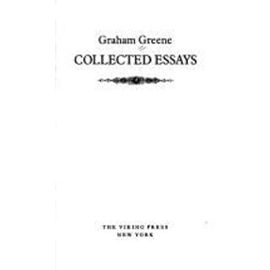 Graham Greene: Collected Essays - Graham Greene