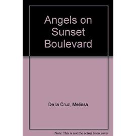 Angels on Sunset Boulevard - Melissa De La Cruz