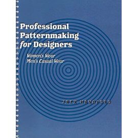 Professional Patternmaking for Designers: Women's Wear and Men's Casual Wear - Jack Handford