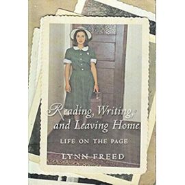 Reading, Writing, and Leaving Home : Life on the Page - Lynn Freed