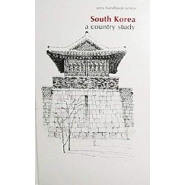 South Korea: A Country Study (Area Handbook Series) - S/N 008-020-01278-5