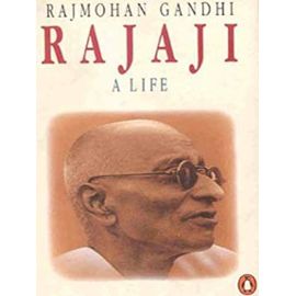 Rajaji: A Life - Gandhi, Rajmohan