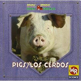 Pigs / Los Cerdos: S That Live On The Farm = Animales Que Viven En La Granja (Animals That Live on the Farm / Animales Que Viven En La Granja) - Unknown