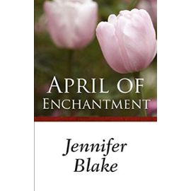 April of Enchantment - Jennifer Blake