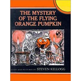 The Mystery of the Flying Orange Pumpkin - Steven Kellogg