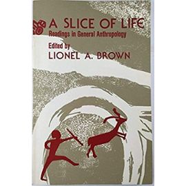 A slice of life: readings in general anthropology,