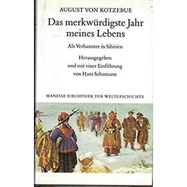Das merkwurdigste Jahr meines Lebens: Als Verbannter in Sibirien (Manesse Bibliothek der Weltgeschichte) (German Edition) - August Von Kotzebue