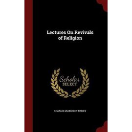 Lectures On Revivals of Religion - Charles Grandison Finney