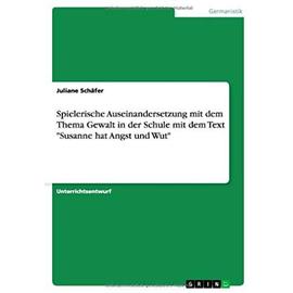 Spielerische Auseinandersetzung mit dem Thema Gewalt in der Schule mit dem Text "Susanne hat Angst und Wut - Juliane Schäfer