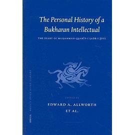 The Personal History of a Bukharan Intellectual: The Diary of Mu Ammad Shar F-I Adr-I Ziy