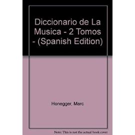 Diccionario de La Musica - 2 Tomos - (Spanish Edition) - Marc Honegger