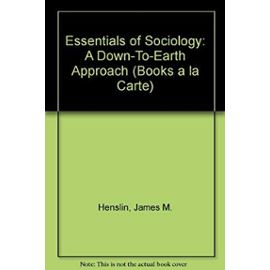 Essentials of Sociology: A Down-To-Earth Approach (Books a la Carte) - James M. Henslin