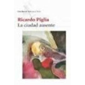 La Ciudad Ausente (Spanish Edition) - Piglia Ricardo