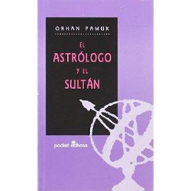 El Astrologo y El Sultan (Spanish Edition) - Orhan Pamuk