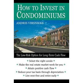 How to Invest in Condominiums: The Low-Risk Option for Long-Term Cash Flow - Andris Virsnieks