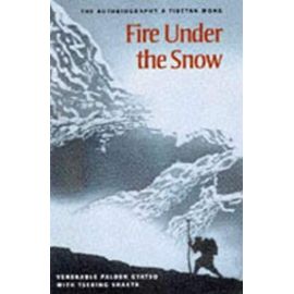 Fire Under the Snow: True Story of a Tibetan Monk